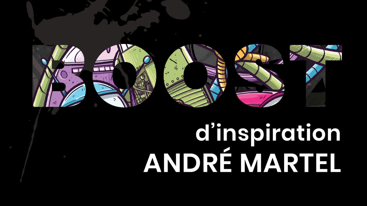 BOOST d'inspiration : l'artiste illustrateur André Martel
